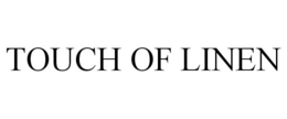 TOUCH OF LINEN trademark