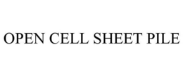 OPEN CELL SHEET PILE trademark