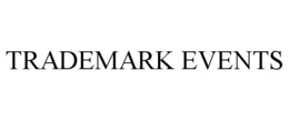 TRADEMARK EVENTS trademark