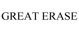 GREAT ERASE trademark
