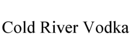 COLD RIVER VODKA trademark
