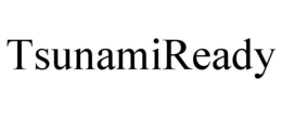 TSUNAMIREADY trademark