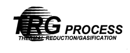 TRG PROCESS THERMAL REDUCTION/GASIFICATION trademark