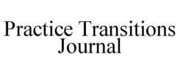 PRACTICE TRANSITIONS JOURNAL trademark