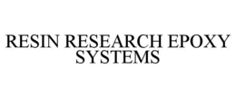 RESIN RESEARCH EPOXY SYSTEMS trademark