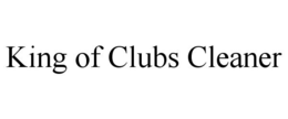 KING OF CLUBS CLEANER trademark