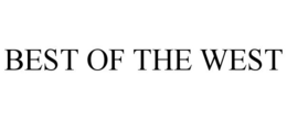 BEST OF THE WEST trademark