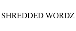 SHREDDED WORDZ trademark