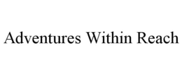 ADVENTURES WITHIN REACH trademark