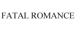 FATAL ROMANCE trademark