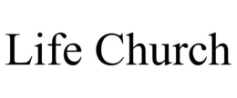 LIFE CHURCH trademark