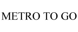 METRO TO GO trademark