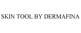 SKIN TOOL BY DERMAFINA trademark