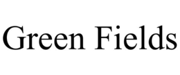 GREEN FIELDS trademark