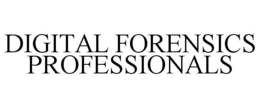 DIGITAL FORENSICS PROFESSIONALS trademark