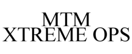 MTM XTREME OPS trademark
