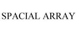 SPACIAL ARRAY trademark