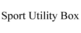 SPORT UTILITY BOX trademark