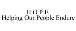 H.O.P.E. HELPING OUR PEOPLE ENDURE trademark