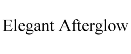 ELEGANT AFTERGLOW trademark