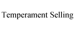 TEMPERAMENT SELLING trademark