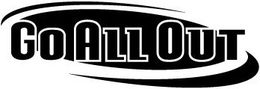 GO ALL OUT trademark