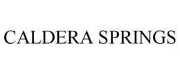 CALDERA SPRINGS trademark