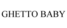 GHETTO BABY trademark