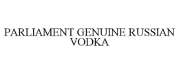 PARLIAMENT GENUINE RUSSIAN VODKA trademark