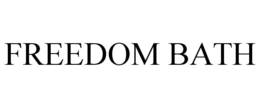 FREEDOM BATH trademark