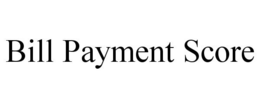 BILL PAYMENT SCORE trademark