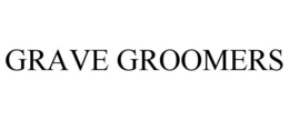 GRAVE GROOMERS trademark