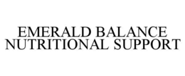 EMERALD BALANCE NUTRITIONAL SUPPORT trademark