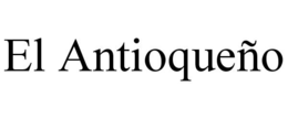 EL ANTIOQUEÑO trademark