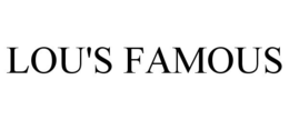 LOU'S FAMOUS trademark