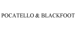 POCATELLO & BLACKFOOT trademark