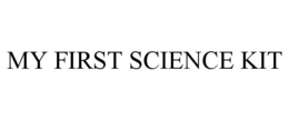 MY FIRST SCIENCE KIT trademark