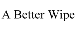 A BETTER WIPE trademark