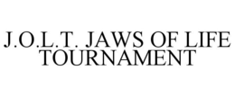J.O.L.T. JAWS OF LIFE TOURNAMENT trademark