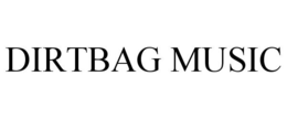 DIRTBAG MUSIC trademark