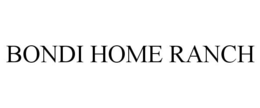 BONDI HOME RANCH trademark