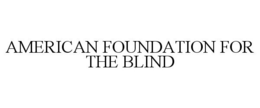 AMERICAN FOUNDATION FOR THE BLIND trademark