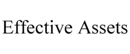 EFFECTIVE ASSETS trademark