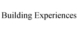 BUILDING EXPERIENCES trademark