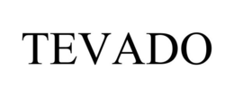 TEVADO trademark