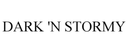 DARK 'N STORMY trademark