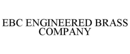 EBC ENGINEERED BRASS COMPANY trademark