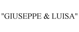 "GIUSEPPE & LUISA" trademark
