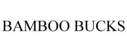 BAMBOO BUCKS trademark