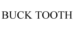 BUCK TOOTH trademark